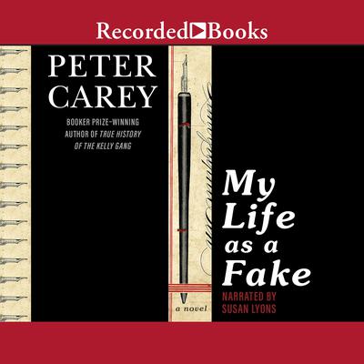 My Life as a Fake Audiobook, by Peter Carey