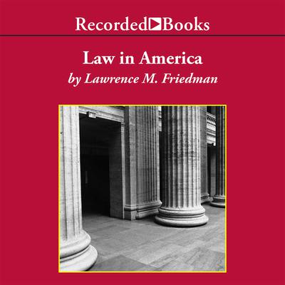 Law in America: A Short History Audiobook, by Lawrence M. Friedman