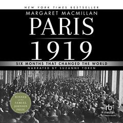 Paris 1919: Six Months That Changed the World Audiobook, by Margaret MacMillan