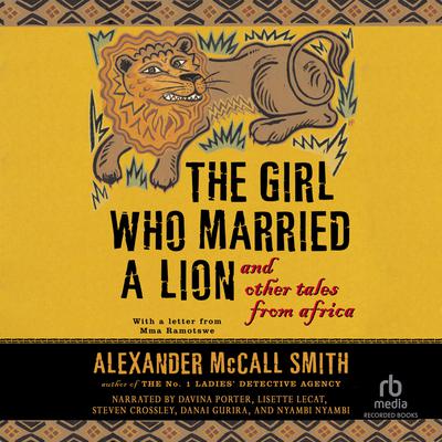 The Girl Who Married a Lion: And Other Tales from Africa Audiobook, by Alexander McCall Smith