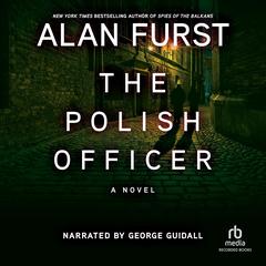 The Polish Officer: A Novel Audiobook, by Alan Furst