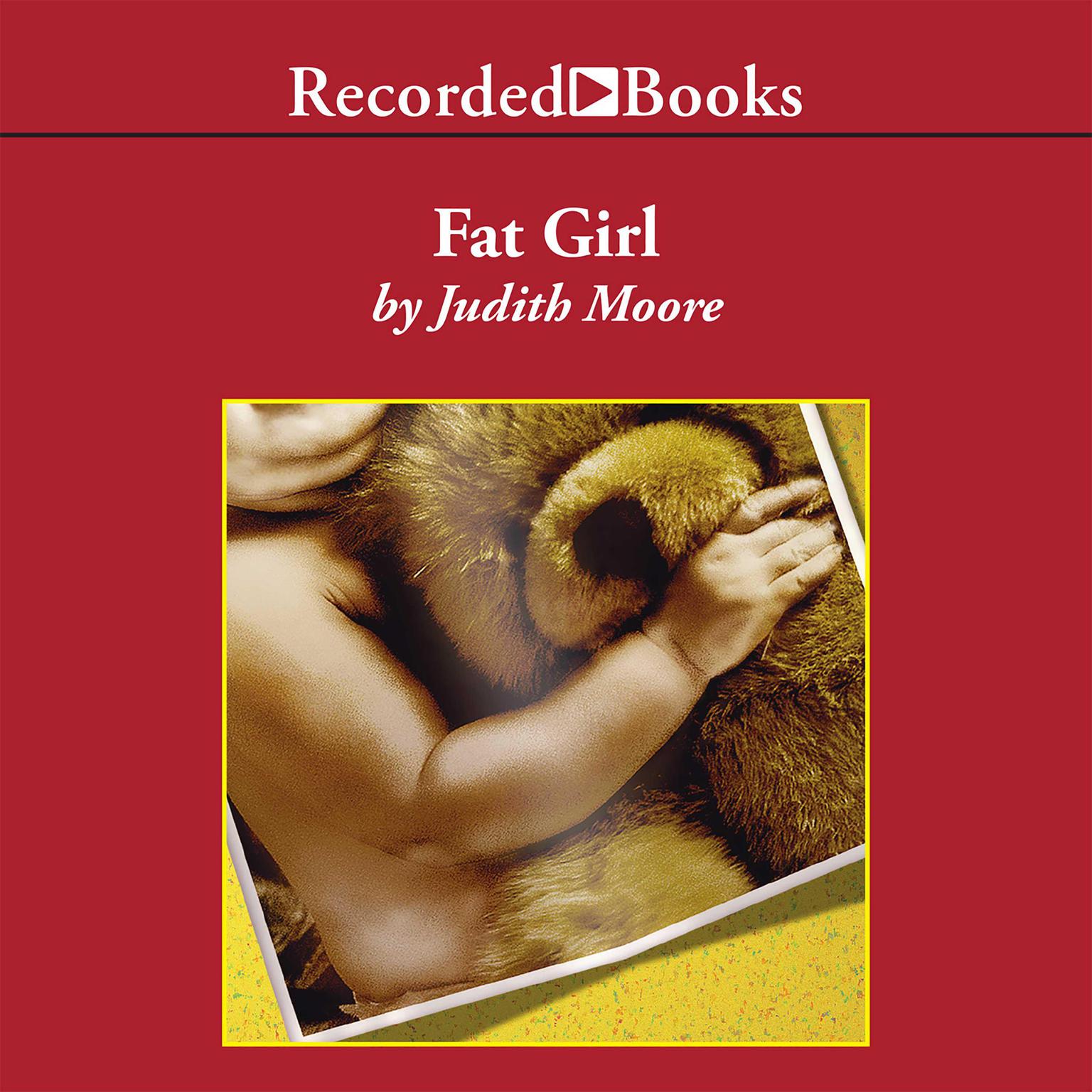 Fat Girl: A True Story Audiobook, by Judith Moore
