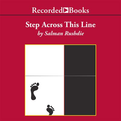 Step Across This Line: Collected Nonfiction 1992-2002 Audiobook, by Salman Rushdie