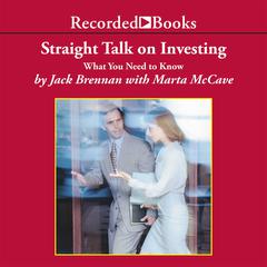 Straight Talk on Investing: What You Need to Know Audiobook, by Jack Brennan