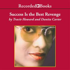 Success Is the Best Revenge Audiobook, by Danita Carter