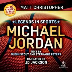 Legends in Sports: Michael Jordan Audiobook, by Matt Christopher