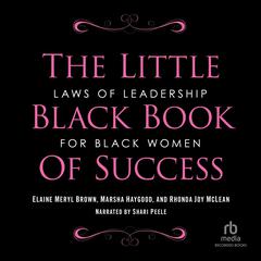 Little Black Book of Success: Laws of Leadership for Black Women Audiobook, by Elaine Meryl Brown