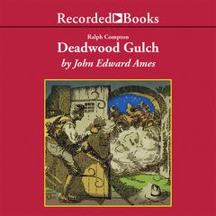 Deadwood Gulch: A Ralph Compton Novel Audiobook, by John Edward Ames