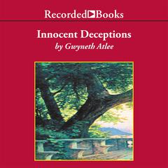 Innocent Deceptions Audiobook, by Gwyneth Atlee