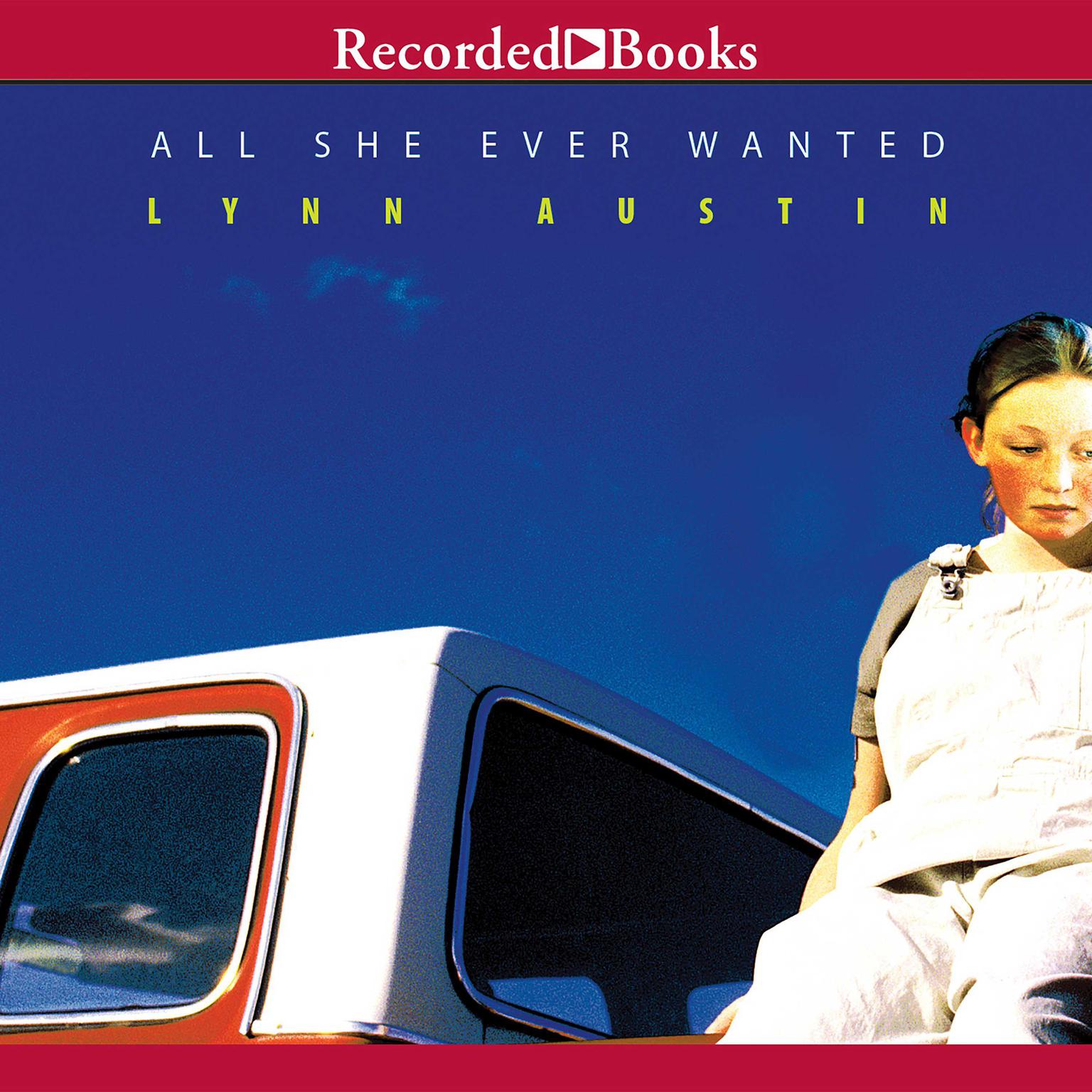 All She Ever Wanted Audiobook, by Lynn Austin