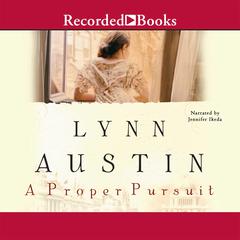 A Proper Pursuit Audiobook, by Lynn Austin