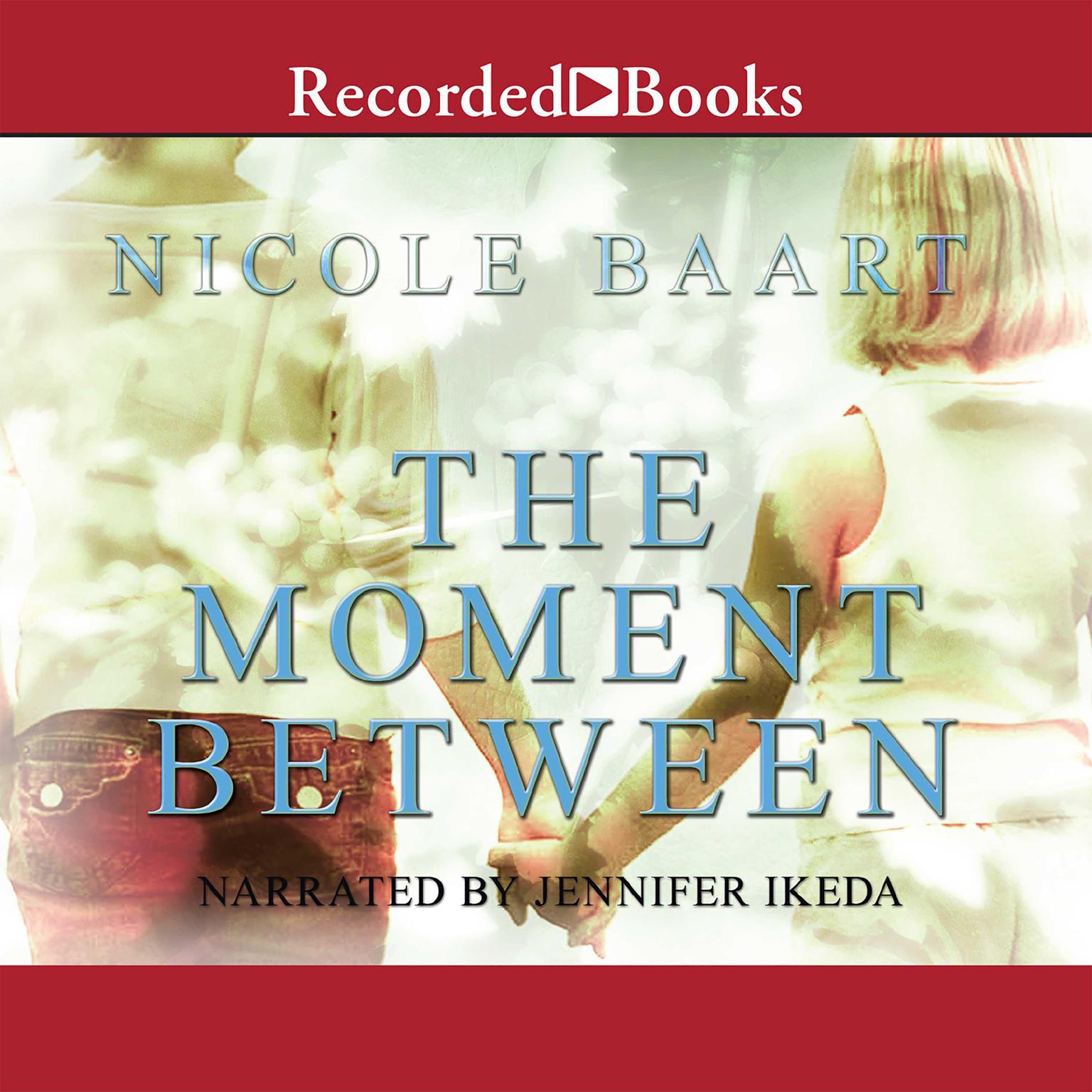 The Moment Between Audiobook, by Nicole Baart