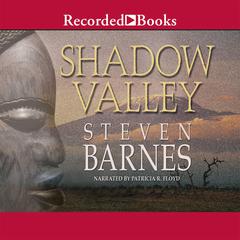 Shadow Valley Audiobook, by Steven Barnes