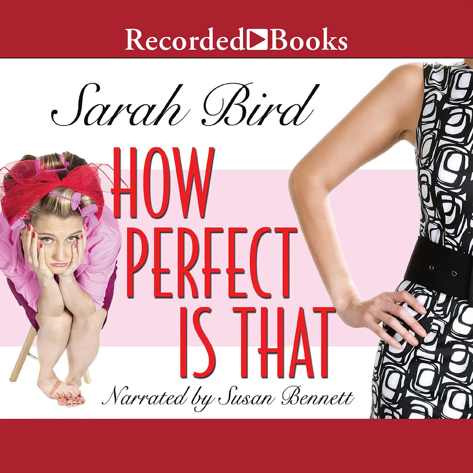 How Perfect is That Audiobook, by Sarah Bird