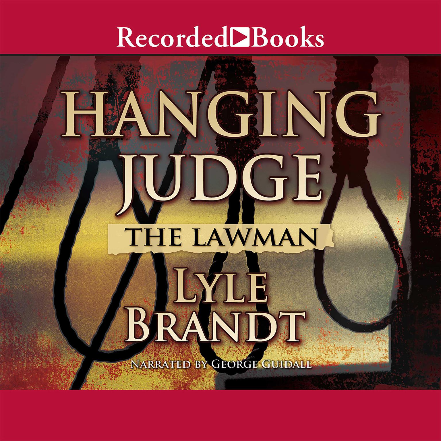 The Lawman: Hanging Judge Audiobook, by Lyle Brandt