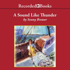 A Sound Like Thunder Audiobook, by Sonny Brewer
