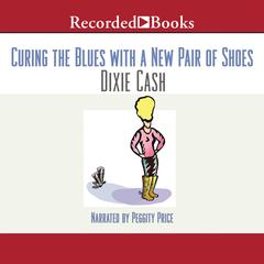 Curing the Blues with a New Pair of Shoes Audiobook, by Dixie Cash