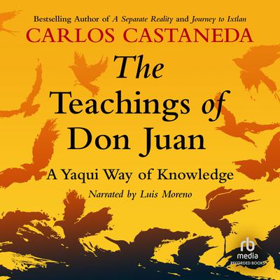 The Teachings of Don Juan: A Yaqui Way of Knowledge Audiobook, by Carlos Castaneda