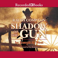 Ralph Compton Shadow of the Gun: A Ralph Compton Novel Audiobook, by Ralph Compton