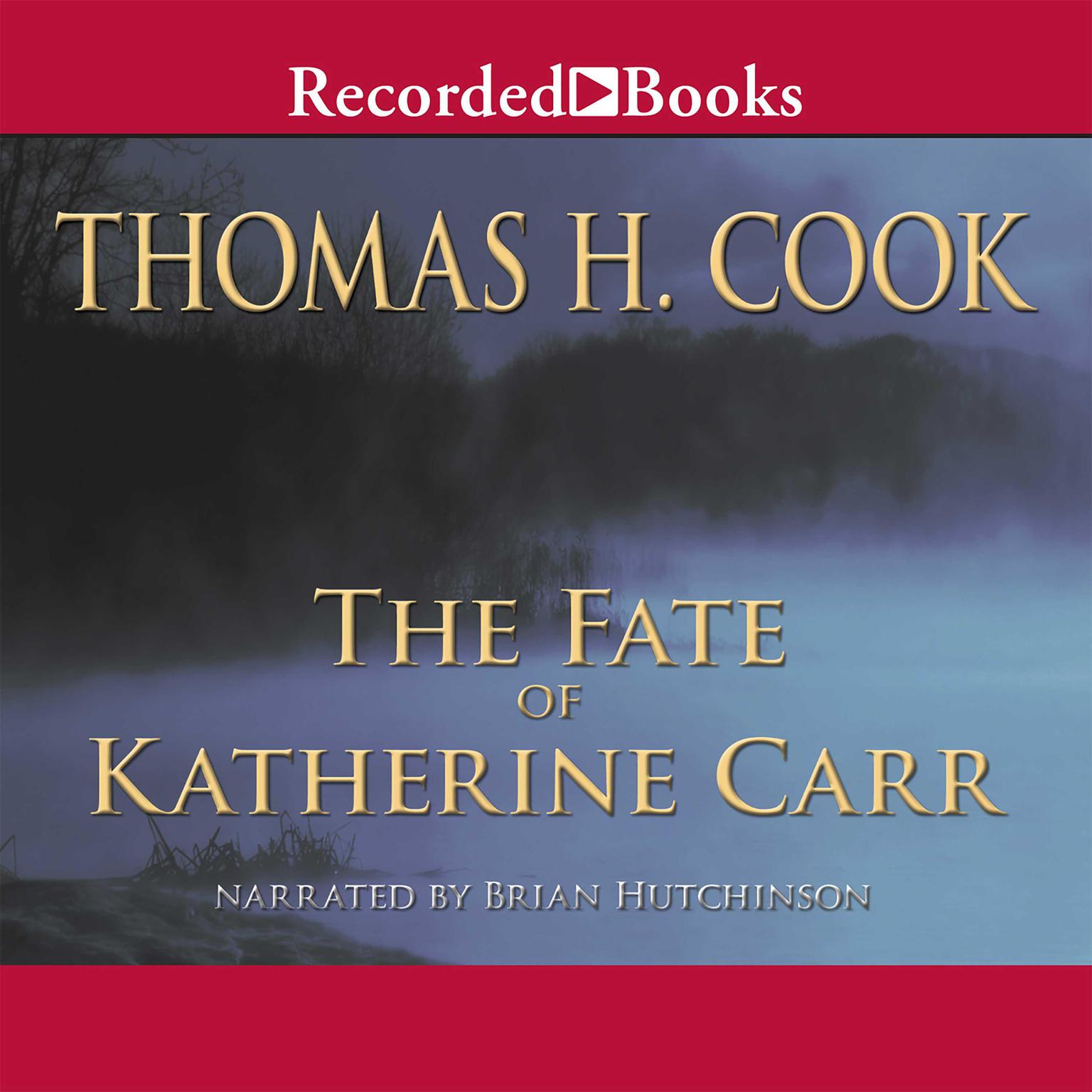The Fate of Katherine Carr Audiobook, by Thomas H. Cook