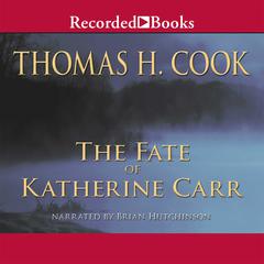 The Fate of Katherine Carr Audiobook, by Thomas H. Cook