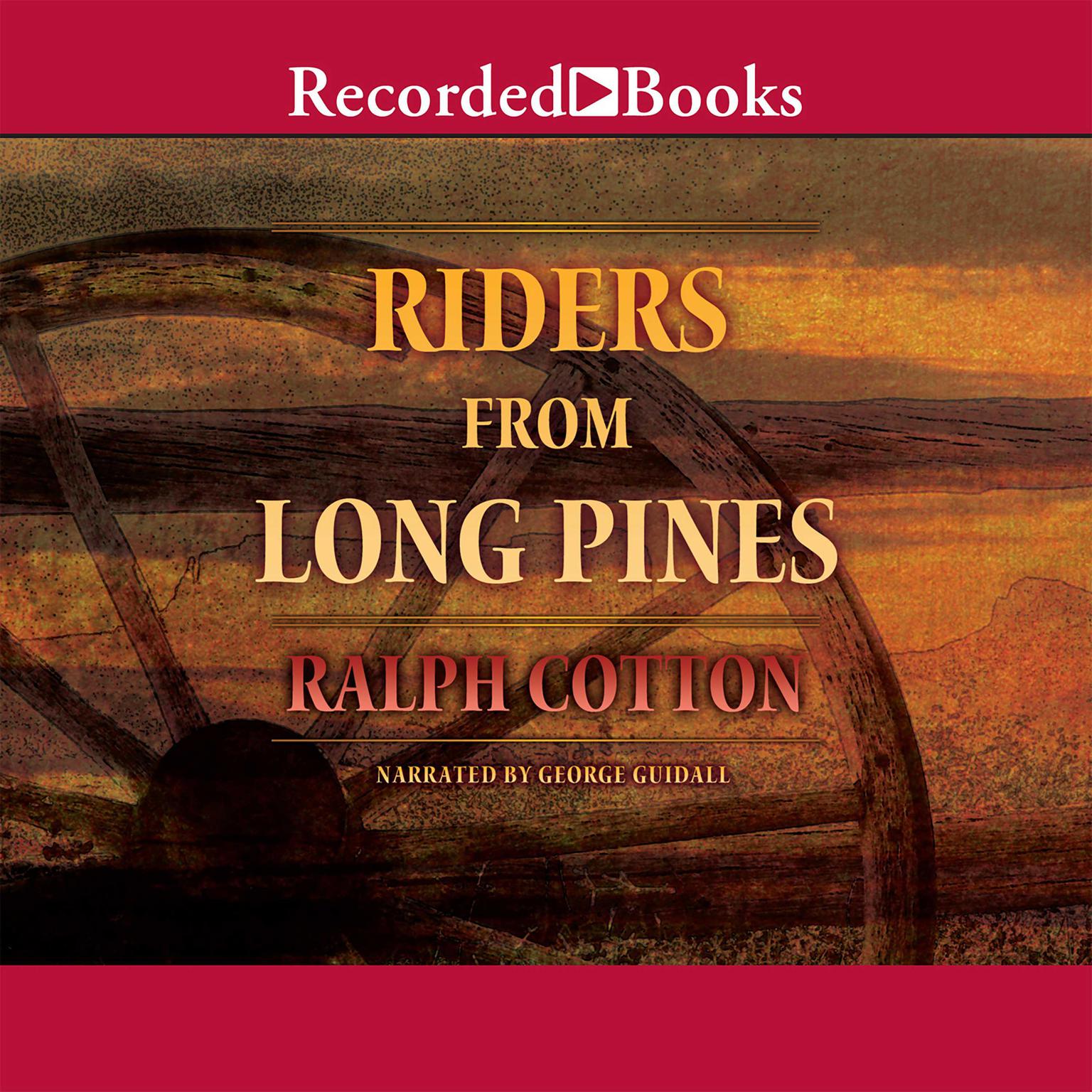 Riders from Long Pines Audiobook, by Ralph Cotton