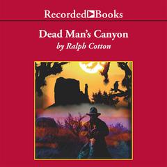 Dead Man's Canyon Audiobook, by Ralph Cotton