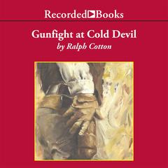 Gunfight at Cold Devil Audiobook, by Ralph Cotton