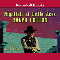 Nightfall at Little Aces Audiobook, by Ralph Cotton