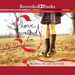 Love Walked In Audiobook, by Marisa de los Santos