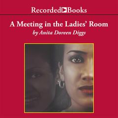 A Meeting In The Ladies Room Audiobook, by Anita Doreen Diggs