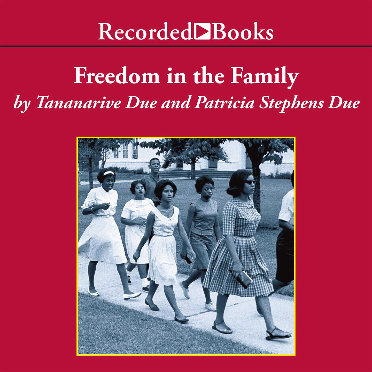 Freedom in the Family: A Mother-Daughter Memoir of the Fight for Civil Rights Audiobook, by Tananarive Due