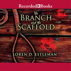 The Branch and the Scaffold: A Novel of Judge Parker Audiobook, by Loren D. Estleman