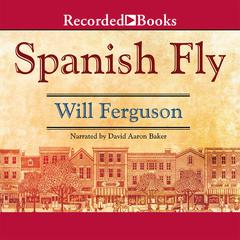 Spanish Fly Audiobook, by Will Ferguson