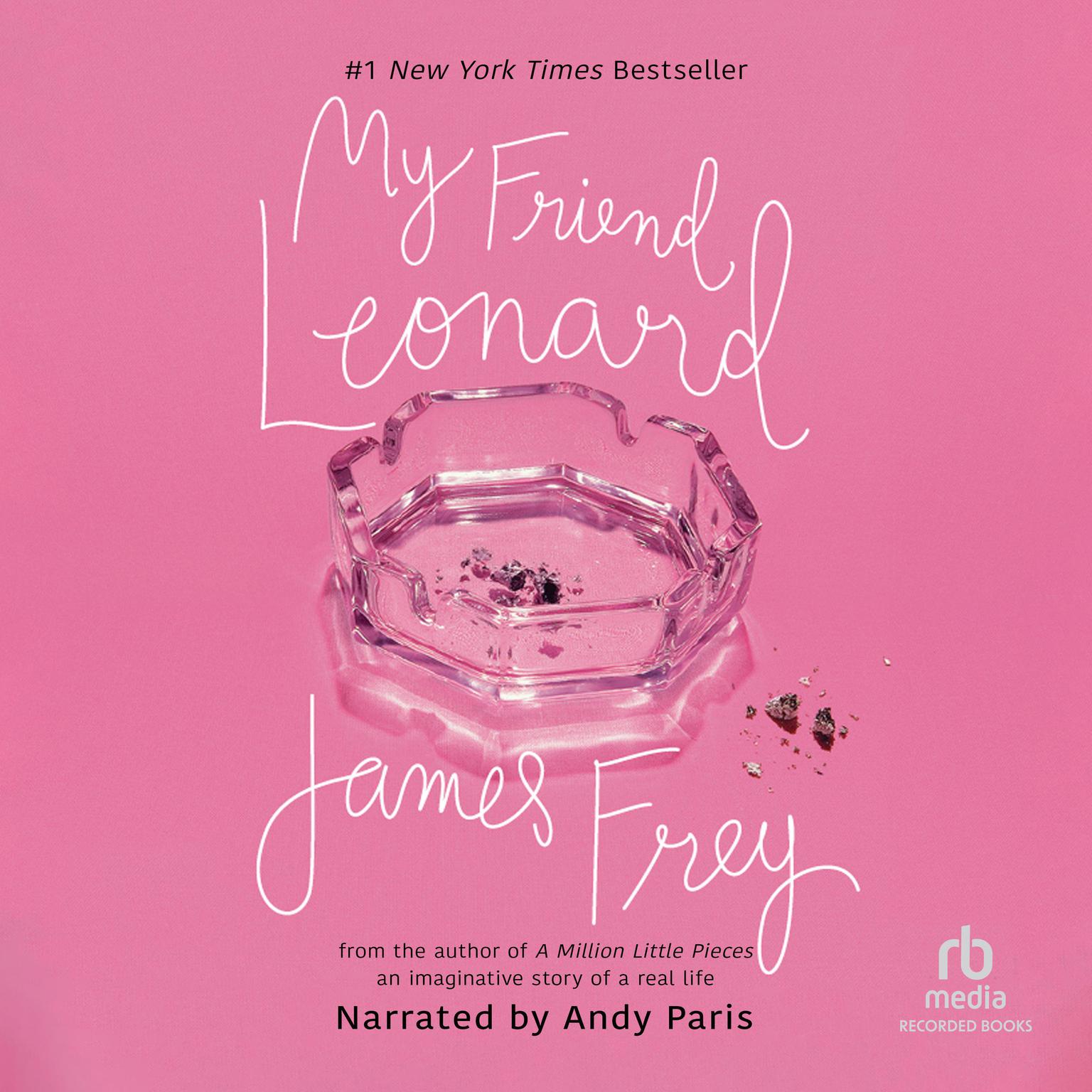 My Friend Leonard Audiobook, by James Frey