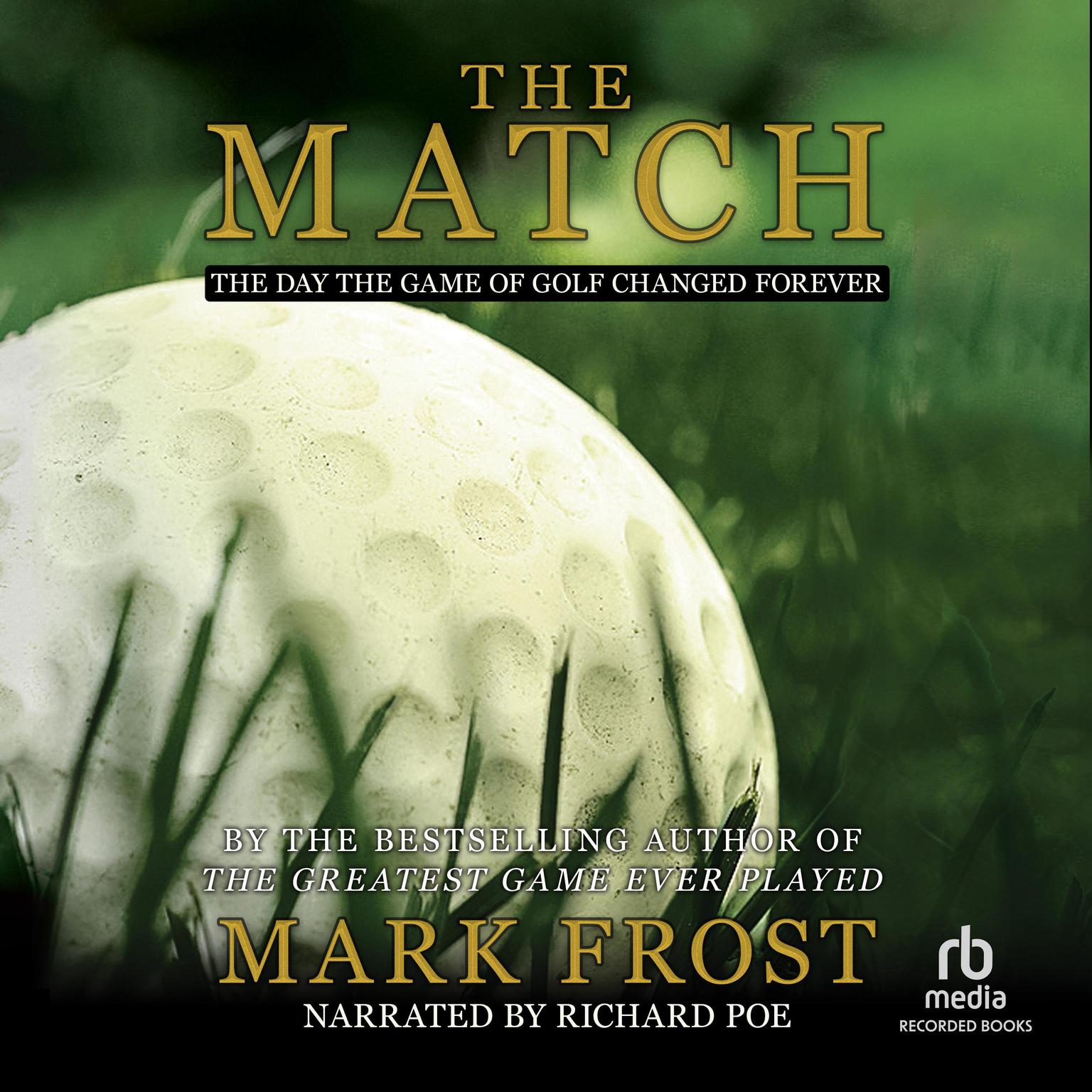 The Match: The Day the Game of Golf Changed Forever Audiobook, by Mark Frost