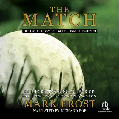 The Match: The Day the Game of Golf Changed Forever Audiobook, by 