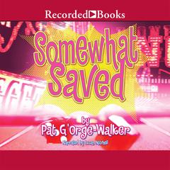 Somewhat Saved Audiobook, by Pat G’Orge-Walker