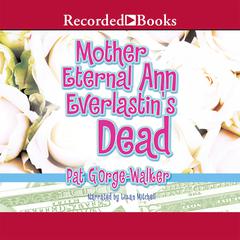 Mother Eternal Ann Everlastins Dead Audiobook, by Pat G’Orge-Walker