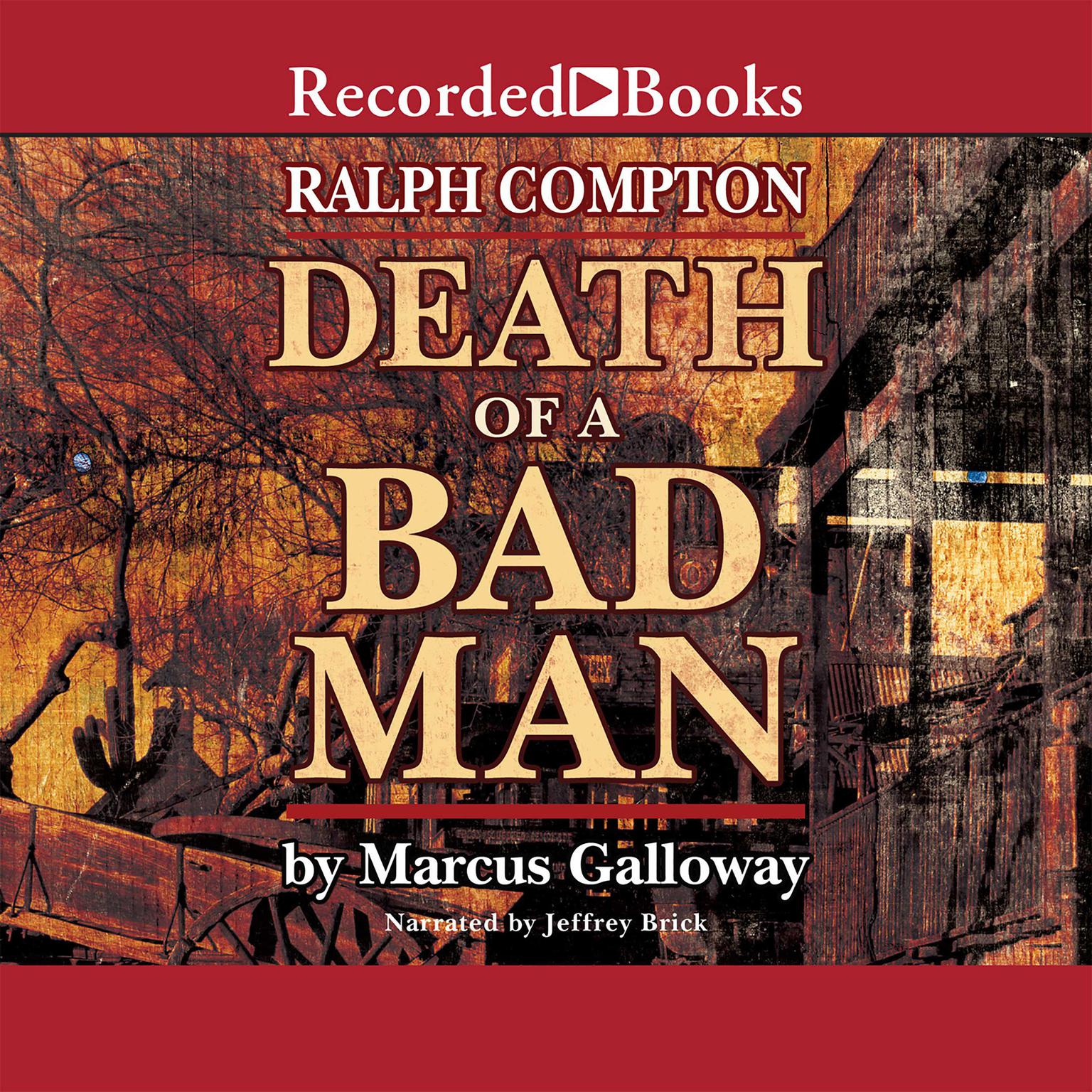 Ralph Compton Death of a Bad Man Audiobook, by Marcus Galloway