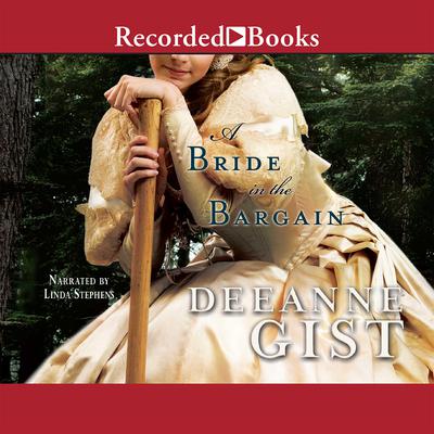 A Bride in the Bargain Audiobook, by Deeanne Gist