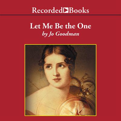 Let Me Be the One Audiobook, by Jo Goodman