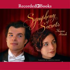 Symphony of Secrets Audiobook, by Sharon Hinck