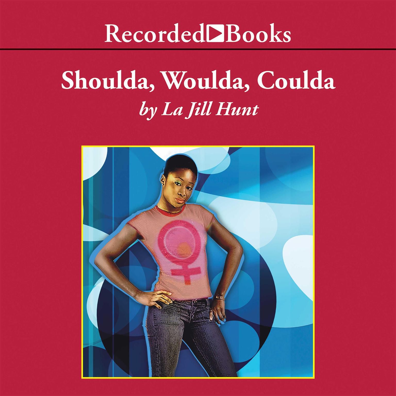 Shoulda Woulda Coulda Audiobook, by La Jill Hunt