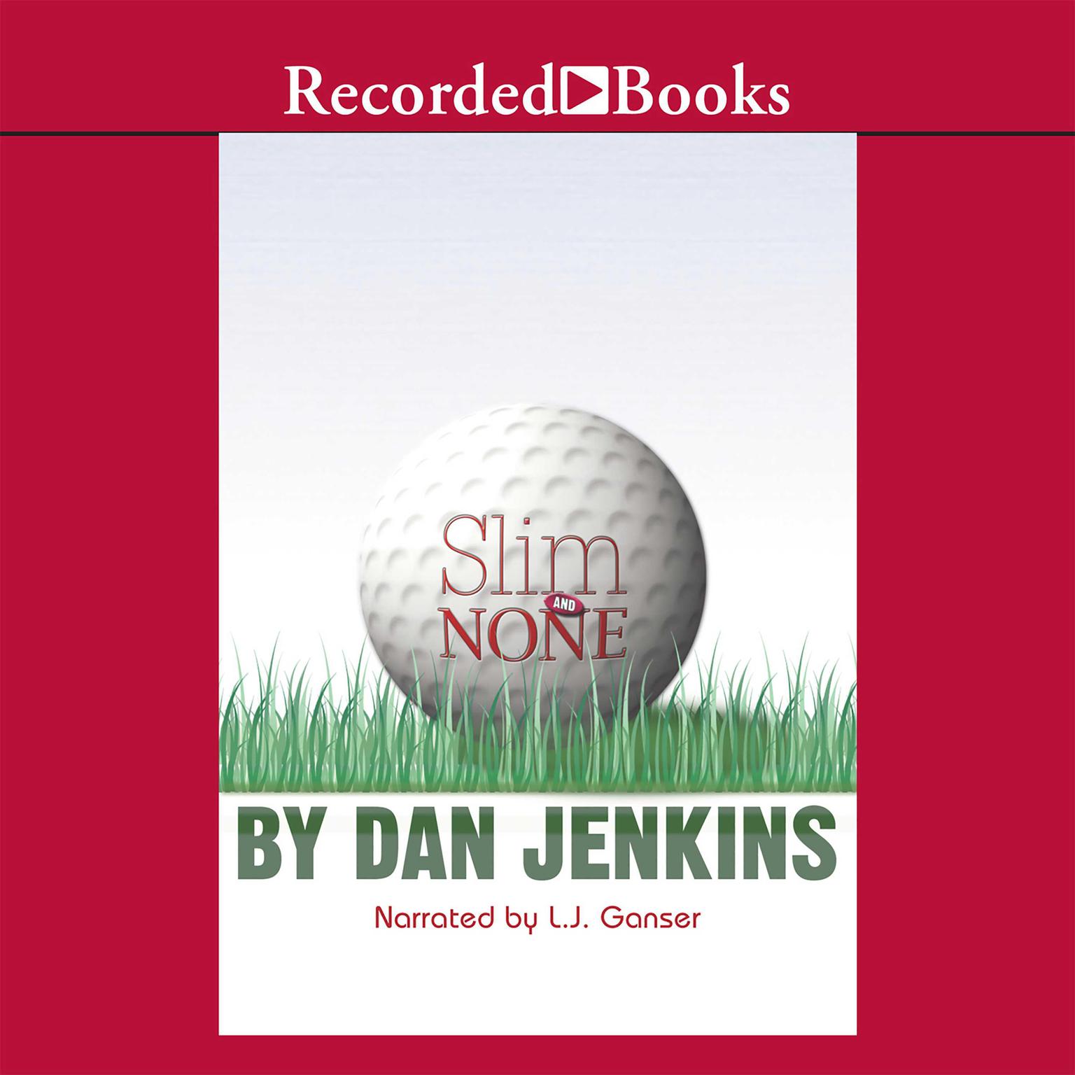 Slim and None Audiobook, by Dan Jenkins
