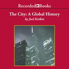 The City: A Global History Audiobook, by Joel Kotkin