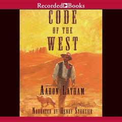 Code of the West Audiobook, by Aaron Latham