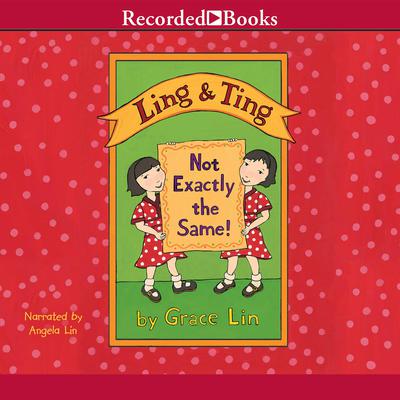 Ling & Ting: Not Exactly the Same! Audiobook, by Grace Lin