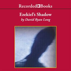 Ezekiels Shadow Audiobook, by David Ryan Long
