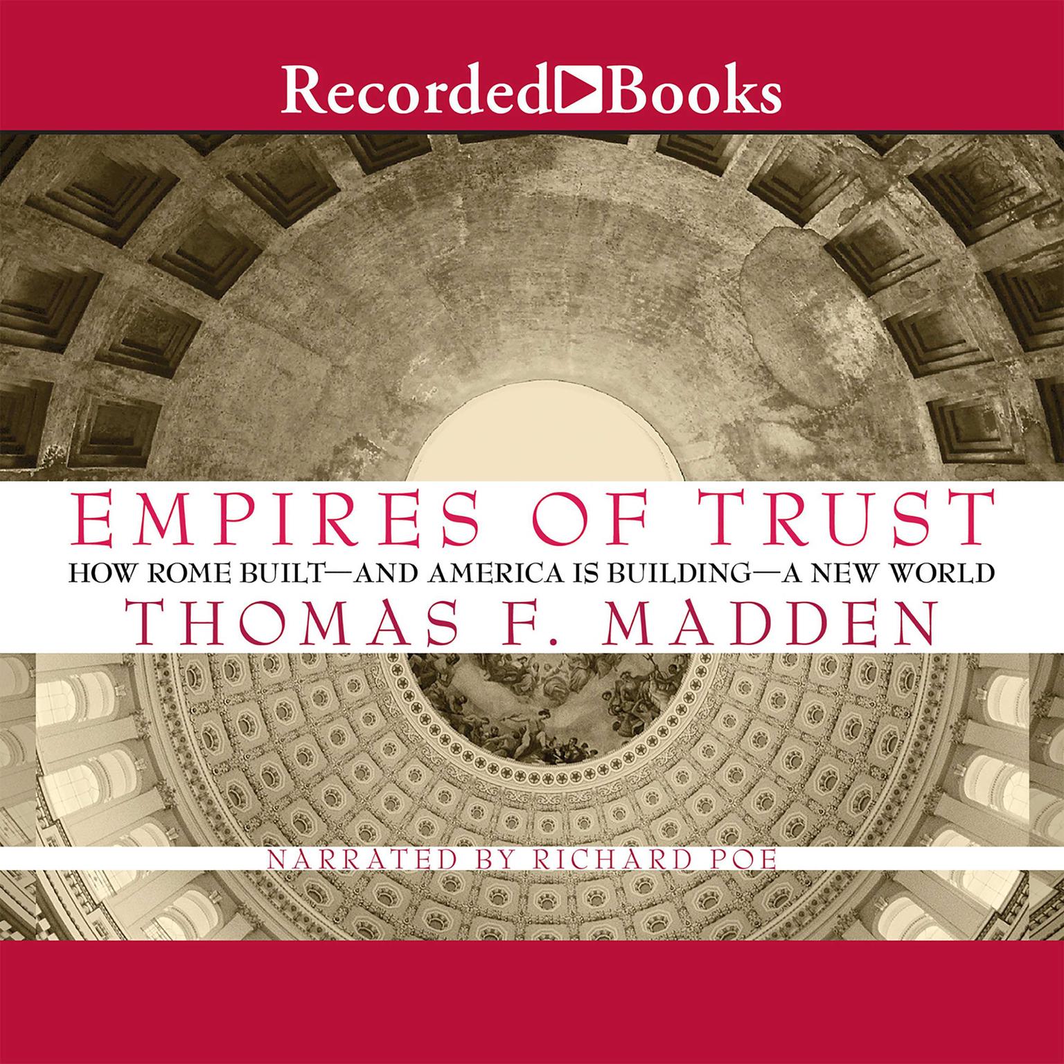 Empires of Trust: How Rome Builtand America Is Buildinga New World Audiobook, by Thomas F. Madden